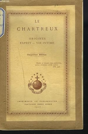 Bild des Verkufers fr LE CHARTREUX. ORIGINES, ESPRIT, VIE INTIME. zum Verkauf von Le-Livre