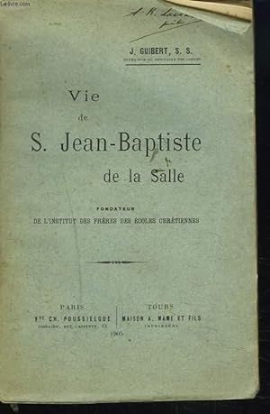 Seller image for VIE DE S.JEAN-BAPTISTE DE LA SALLE. FONDATEUR DE L'INSTITUT DES FRRES DES COLES CHRTIENNES. for sale by Le-Livre