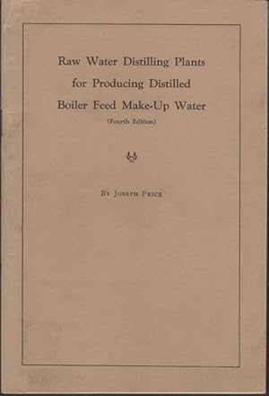 Raw Water Distilling Plants for Producing Distilled Boiler Feed Make-Up Water, Fourth Edition.