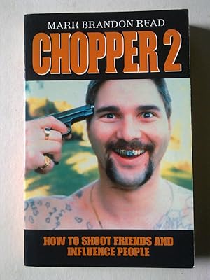 Chopper 2 - How To Shoot Friends And Influence People