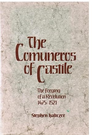 Imagen del vendedor de The Comuneros of Castile: The Forging of a Revolution, 1475-1521 a la venta por Ocean Tango Books