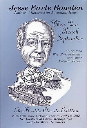 Seller image for When You Reach September: An Editor's West Florida Essays And Other Episodic Echoes for sale by Bookmarc's