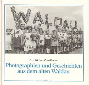 Bild des Verkufers fr Photographien und Geschichten aus dem alten Waldau. zum Verkauf von Versandantiquariat Boller