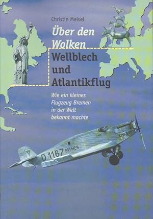 Bild des Verkufers fr ber den Wolken. Wellblech und Atlantikflug. zum Verkauf von Versandantiquariat Boller