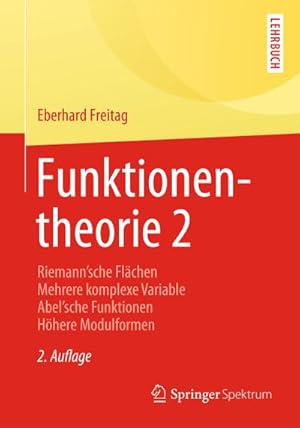 Bild des Verkufers fr Funktionentheorie 2 : Riemann sche Flchen Mehrere komplexe Variable Abel sche Funktionen Hhere Modulformen zum Verkauf von AHA-BUCH GmbH