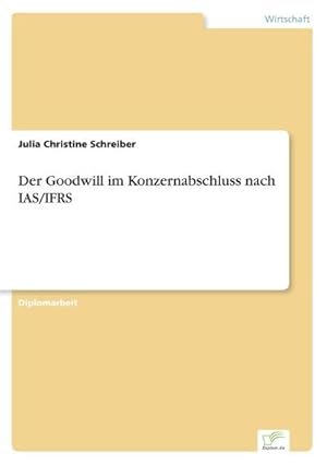 Imagen del vendedor de Der Goodwill im Konzernabschluss nach IAS/IFRS a la venta por AHA-BUCH GmbH