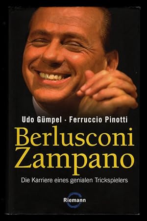 Bild des Verkufers fr Berlusconi Zampano : Die Karriere eines genialen Trickspielers. zum Verkauf von Antiquariat Peda