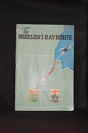 Bild des Verkufers fr The Hudson's Bay Route zum Verkauf von Burton Lysecki Books, ABAC/ILAB