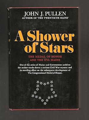 A SHOWER OF STARS. The Medal of Honor and the 27th Maine.