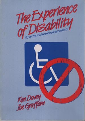 THE EXPERIENCE OF DISABILITY Social Construction & Imposed Limitation