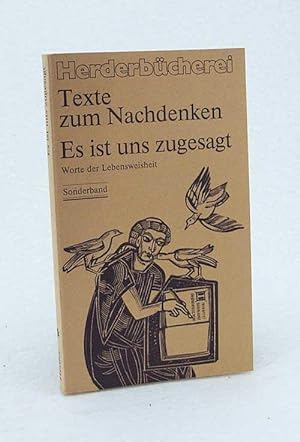 Seller image for Es ist uns zugesagt : Worte der Lebensweisheit / ausgew. und eingel. von Gertrude Sartory for sale by Versandantiquariat Buchegger