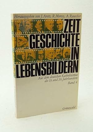 Bild des Verkufers fr Zeitgeschichte in Lebensbildern : aus dem deutschen Katholizismus des 19. und 20. Jahrhunderts : Bd. 4 / hrsg. von Jrgen Aretz . zum Verkauf von Versandantiquariat Buchegger