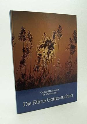 Seller image for Die Fhrte Gottes suchen : e. Bildbd. / von Toni Schneiders. Hrsg. u. mit Texten vers. von Gerhard Hildmann for sale by Versandantiquariat Buchegger