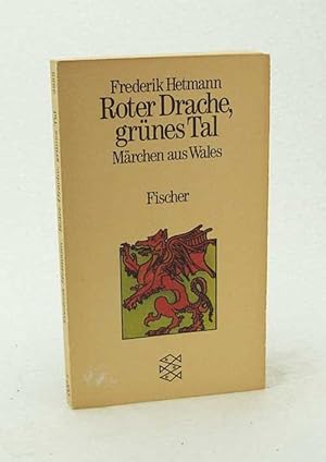 Seller image for Roter Drache, grnes Tal : Mrchen aus Wales / Frederik Hetmann for sale by Versandantiquariat Buchegger