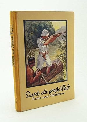 Bild des Verkufers fr Durch die groe Welt : Reise und Abenteuer / Karl Hoffmann zum Verkauf von Versandantiquariat Buchegger