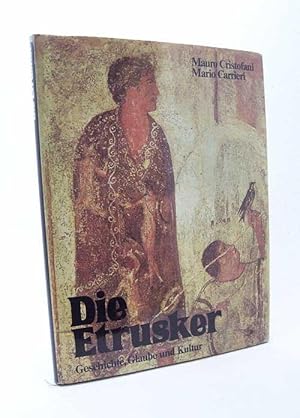 Seller image for Die Etrusker - Geschichte, Glaube und Kultur / Mauro Cristofani (Texte). Mario Carrieri (Fotos). [Aus d. Ital. von Vladimir Cinke u. Robert Schnieper] for sale by Versandantiquariat Buchegger