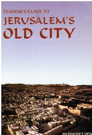 Seller image for Tzaddik's guide to Jerusalem's Old City for sale by Bookshop Baltimore