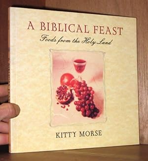 Seller image for A Biblical Feast: Foods from the Holy Land for sale by cookbookjj
