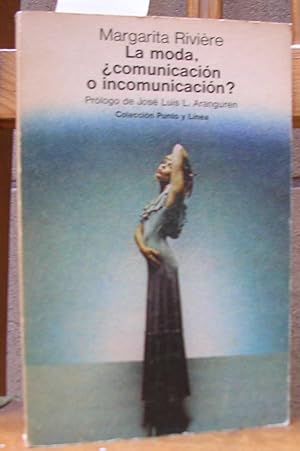 LA MODA, COMUNICACION O INCOMUNICACION. Prólogo de José Luis l. Aranguren