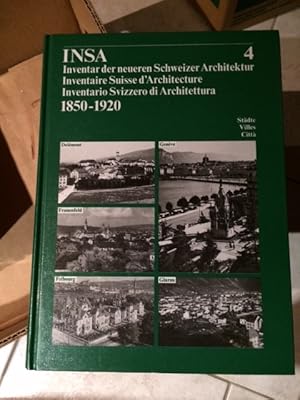 Bild des Verkufers fr INSA - Inventar der neueren Schweizer Architektur / Inventaire Suisse d Architecture / Inventario Svizzero di Architettura 1850-1920 (Band 4) zum Verkauf von Bookstore-Online