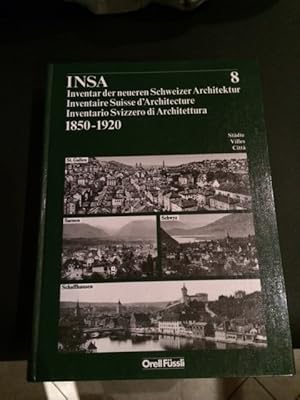 Imagen del vendedor de NSA - Inventar der neueren Schweizer Architektur / Inventaire Suisse d Architecture / Inventario Svizzero di Architettura 1850-1920 (Band 8) a la venta por Bookstore-Online