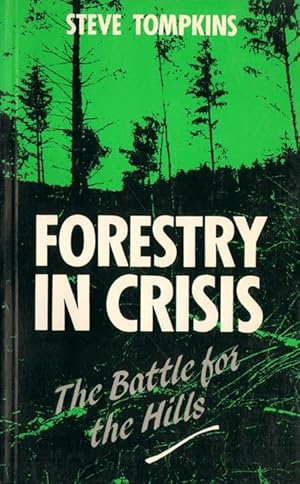 Immagine del venditore per Forestry in crisis: the battle for the hills. venduto da Andrew Isles Natural History Books