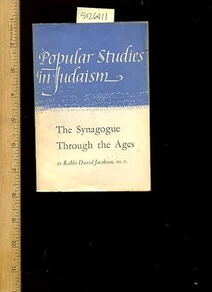 Seller image for Popular Studies in Judaism : The Synagogue Through the Ages [religious Readings, Inspiration, Devotion, Study, Worship, Traditional and New Thoughts Discussed, Jewish heritage] for sale by GREAT PACIFIC BOOKS