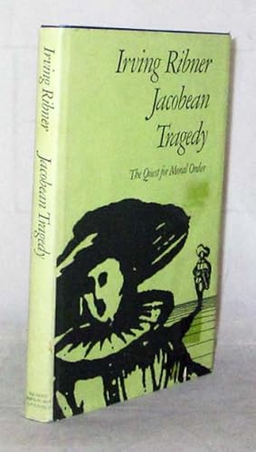 Jacobean Tragedy. The Quest for Moral Order