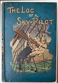 Seller image for THE LOG OF A SKY PILOT. Or, Work and Adventure around the Goodwin Sands. By the Rev. Thomas Stanley Treanor, M.A. Chaplain, Missions to Seamen, Deal and the Downs. Author of 'Heroes of the Goodwin Sands.' for sale by Marrins Bookshop