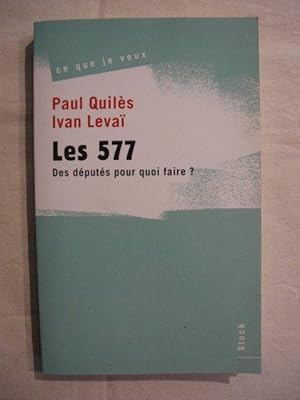 Seller image for Les 577, des dputs pour quoi faire? for sale by Tant qu'il y aura des livres