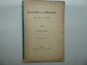 Konradin von Schwaben. Große Oper in vier Akten. Musik von Gottfried Linder. (Textausgabe).