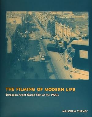 The Filming of Modern Life. European Avant-Garde Film of the 1920s.
