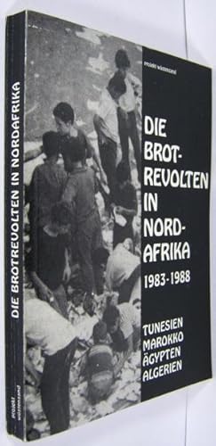 Die Brot-Revolten [Brotrevolten] in Nordafrika 1983-1988. Tunesien, Marokko, Ägypten, Algerien.