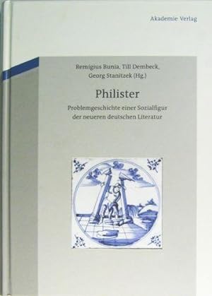 Philister. Problemgeschichte einer Sozialfigur der neueren deutschen Literatur.