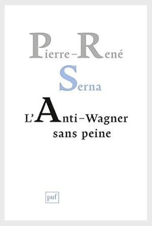 L'ANTI-WAGNER SANS PEINE.