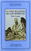 Imagen del vendedor de VIDA RELIGIOSA DE LOS MORISCOS,LA 2ED a la venta por AG Library