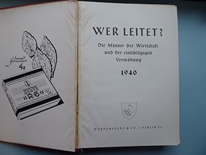 Wer leitet ? Die Männer der Wirtschaft und der einschlägigen Verwaltung 1940.