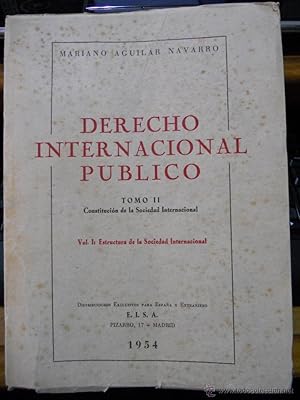 Bild des Verkufers fr DERECHO INTERNACIONAL PUBLICO. TOMO II. Constitucin de la Sociedad Internacional. Mariano Aguilar Navarro. Distribuciones exclusivos para Espaa y extranjero. E.I.S.A. 1954. Contiene 487 pginas. Tamao cuarta. Rustica ilustrada original con solapas. Estado: Seales normales de uso. zum Verkauf von Librera Anticuaria Ftima