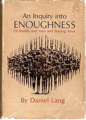Seller image for An Inquiry Into Enoughness: Of Bombs and Men and Staying Alive for sale by Dorley House Books, Inc.