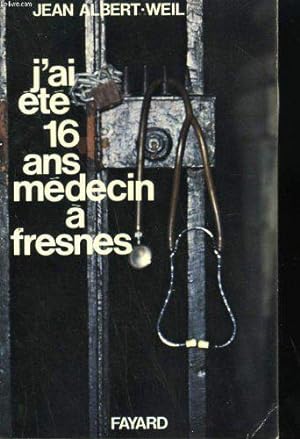 Imagen del vendedor de J' ai ete 16 ans medecin a fresnes a la venta por JLG_livres anciens et modernes