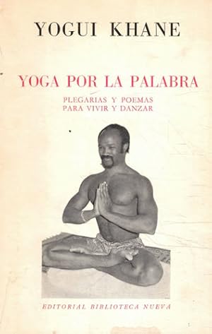 Immagine del venditore per Yoga por la palabra. Plegarias y poemas para vivir y danzar venduto da Librera Cajn Desastre