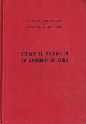 Seller image for Como el Kremlin se apodero de Cuba for sale by Librera Cajn Desastre