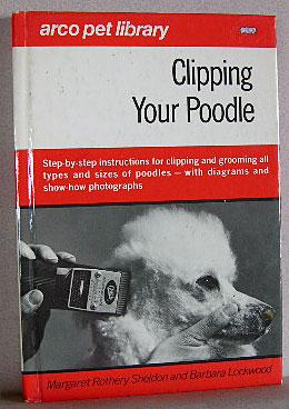 Immagine del venditore per CLIPPING YOUR POODLE venduto da B A Downie Dog Books