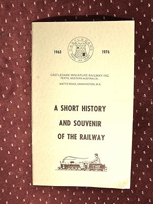 A SHORT HISTORY OF THE CASTLEDARE MINIATURE RAILWAY WATTS ROAD, CANNINGTON WESTERN AUSTRALIA