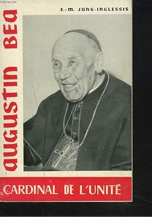 Seller image for AUGUSTIN BEA. CARDINAL DE L'UNITE for sale by Le-Livre