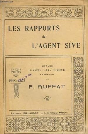 Bild des Verkufers fr LES RAPPORTS DE L'AGENT SIVE - GRANDE SAYNETE ULTRA COMIQUE - A 2 PERSONNES. zum Verkauf von Le-Livre