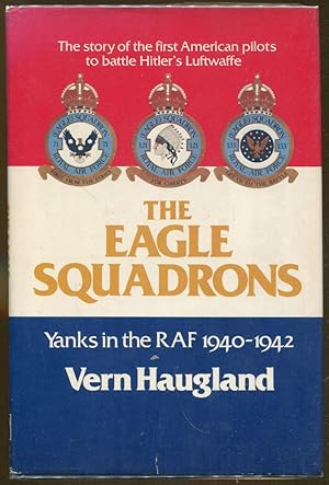 Bild des Verkufers fr The Eagle Squadrons: Yanks in the RAF 1940-1942 zum Verkauf von Dearly Departed Books