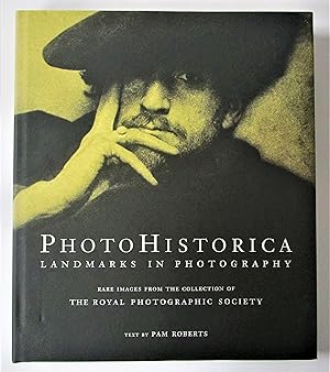 Seller image for Photohistorica: Landmarks in Photography (Rare Images from the Collection of the Royal Photographic Society) for sale by Book Nook