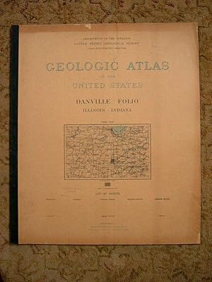 Image du vendeur pour GEOLOGIC ATLAS OF THE UNITED STATES; DANVILLE FOLIO, ILLINOIS-INDIANA; FOLIO 67 mis en vente par Robert Gavora, Fine & Rare Books, ABAA