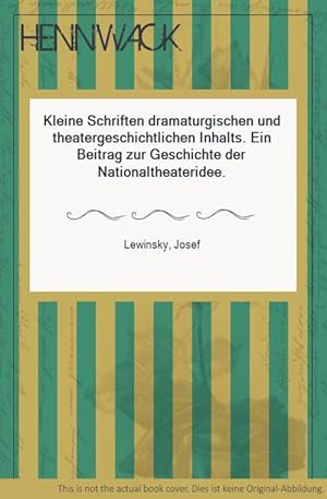 Seller image for Kleine Schriften dramaturgischen und theatergeschichtlichen Inhalts. Ein Beitrag zur Geschichte der Nationaltheateridee. for sale by Antiquariat Hennwack